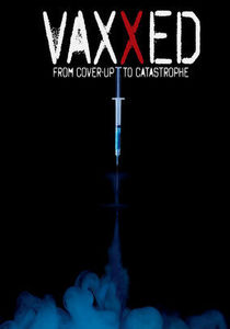 Vaxxed: From Cover-Up to Catastrophe Poster